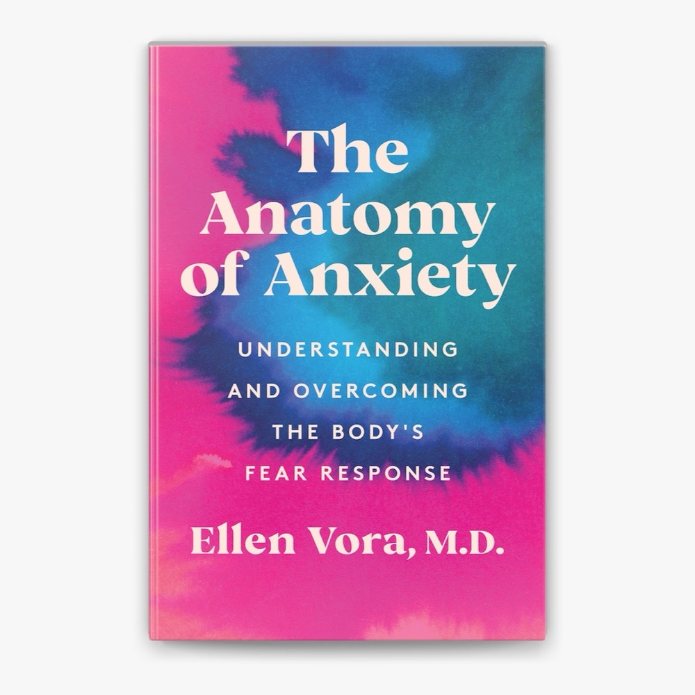 The Anatomy of Anxiety by Ellen Vora MD Paperback